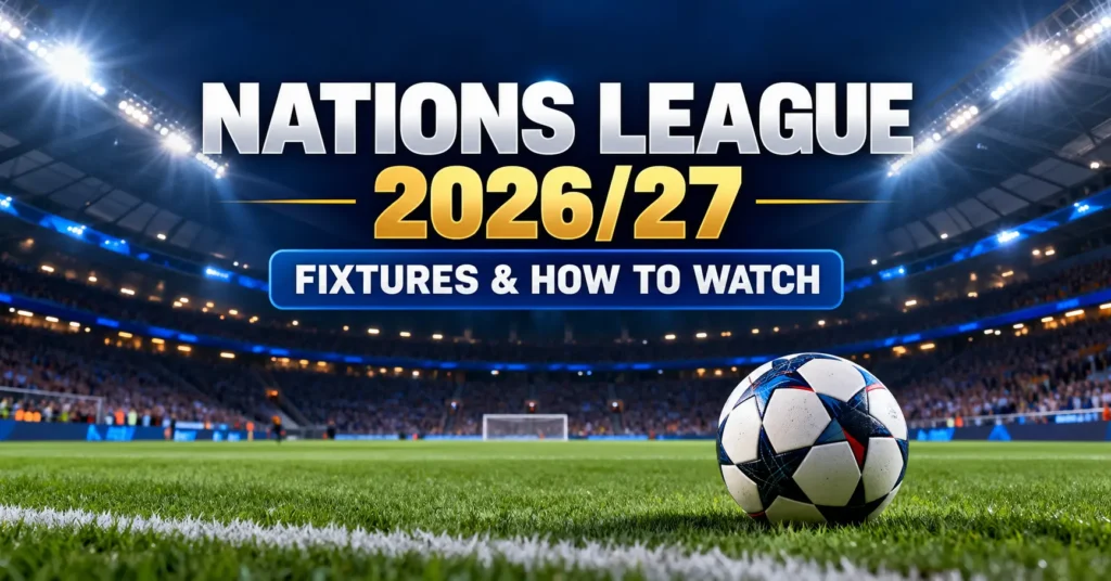 Nations League 2026/27 fixtures and how to watch, floodlit stadium with a football on the pitch